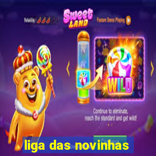 liga das novinhas